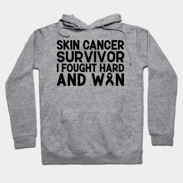 Skin Cancer Survivor I Fought Hard And Won Skin Cancer Awareness Hoodie by Geek-Down-Apparel